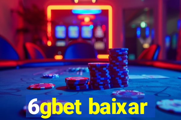 6gbet baixar